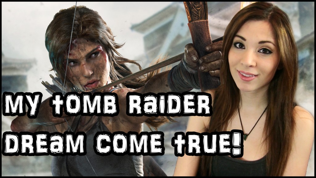 My Tomb Raider Dream Come True - Featuring Tomb Raider Definitive